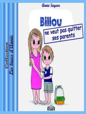 cover image of Billou ne veut pas quitter ses parents